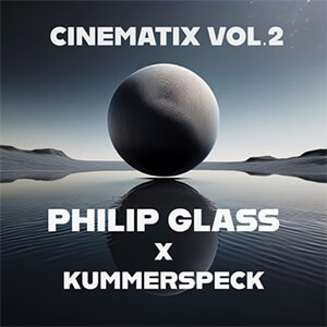 Cinematic Vol 2 - Kummerspeck, Philip Glass