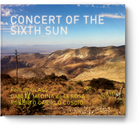 Philip Glass CONCERT OF THE SIXTH SUN